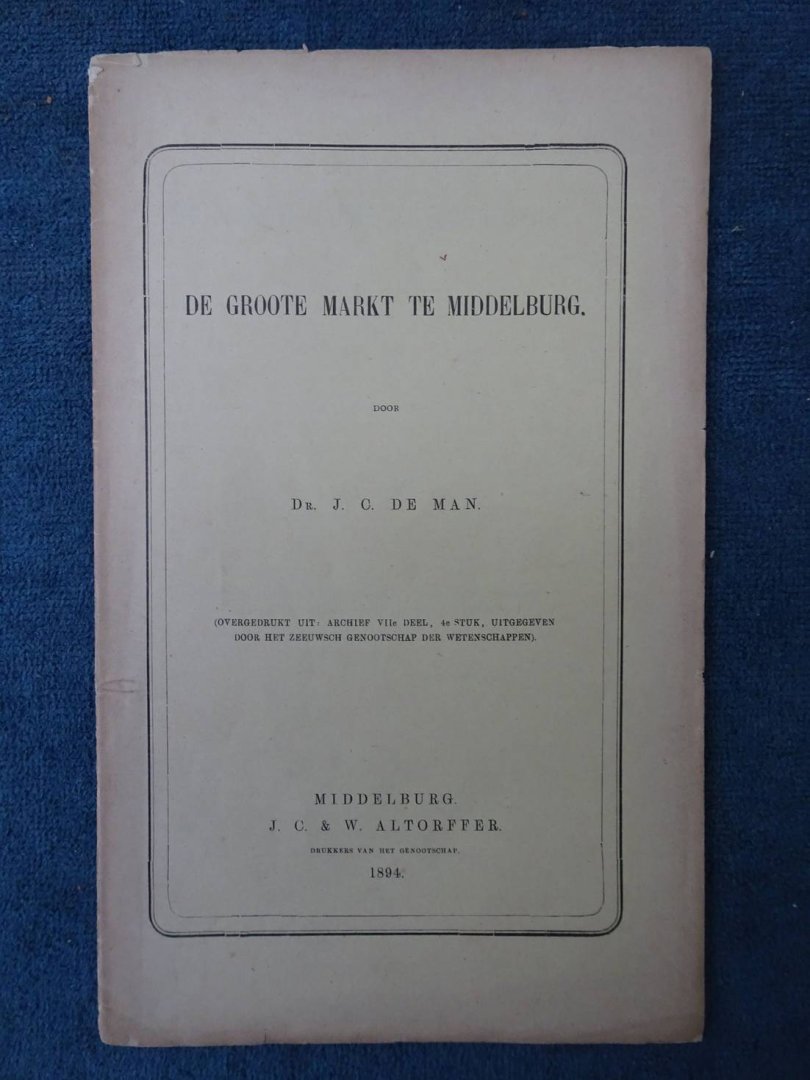 Man, J.C. de. - De Groote Markt te Middelburg.