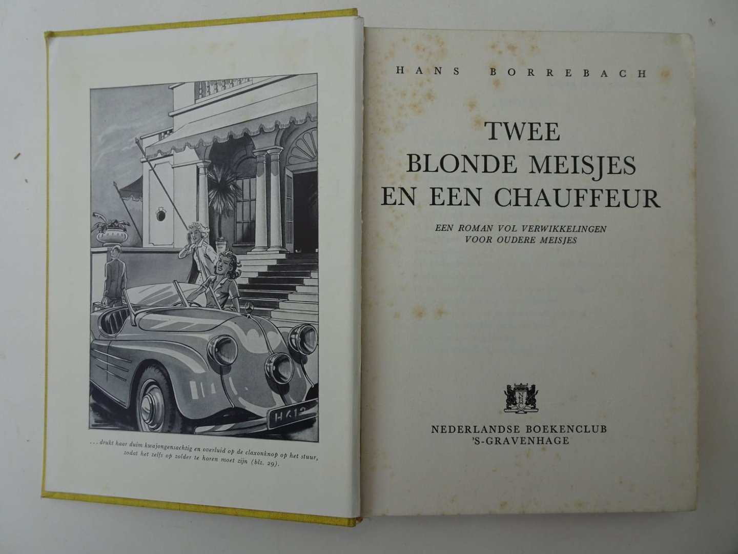 Borrebach, Hans. - Twee blonde meisjes en een chauffeur. Een roman vol verwikkelingen voor oudere meisjes.