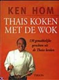 Hom, Ken - Thais koken met de wok. 130 makkelijke gerechten uit de Thaise keuken
