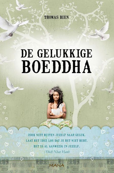 Bien, Thomas . [ isbn 9789049107888 ]  inv  2516 - De Gelukkige Boeddha . ( Er is geen weg naar geluk: geluk is de weg. Zonder te blijven hangen in platitudes als 'het is zoals het is' en 'zoek niet verder', geluk zit in jezelf', neemt Thomas Bien je mee op weg in dit inspirerende boek.  -