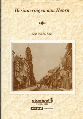 Fries, W.H.M. - Herinneringen aan Hoorn, 96 pag. hardcover, fotoboek, gave staat