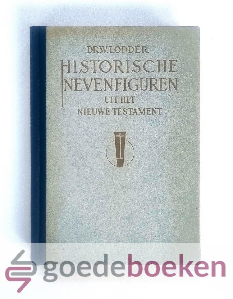 Lodder, Dr. W. - Historische nevenfiguren uit het Nieuwe Testament