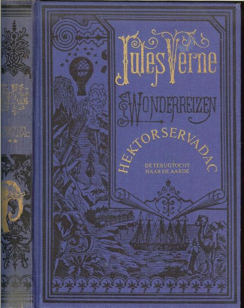 Verne Jules  werd op 8 februari 1828 geboren in Nantes - Wonderreizen, Hektorservadac .. De vulkaanbewoners .. Onverkorte uitgave met de Orginele gravures [30] blauwe omslag