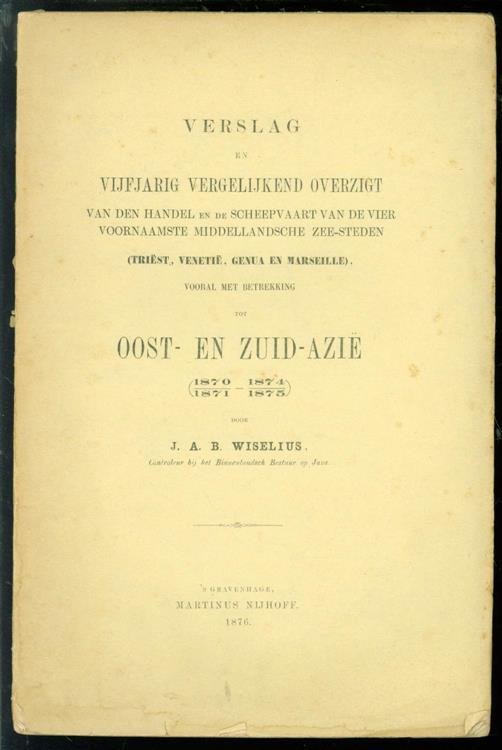 Jakob Adolf Bruno Wiselius - Verslag en vijfjarig vergelijkend overzigt van den handel en de scheepvaart van