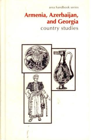 Curtis, Glenn E. - Armenia, Azerbaijan, and Georgia Country Studies.