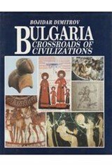 Bulgaria - Crossroads of civilizations