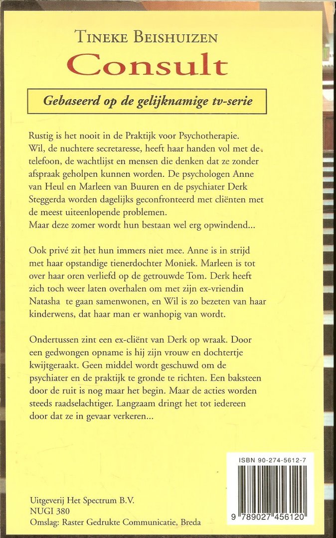 Beishuizen, Tienke .. Omslagontwerp Leon van Esch  .. Geproduceerd door John de Mol Produkties - Consult  ..  Roman naar de gelijknamige tv-serie