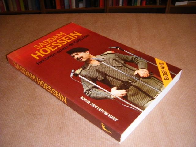 Miller, Judith en Laurie Mylroie. - Saddam Hoessein. Het brein achter de Golfcrisis