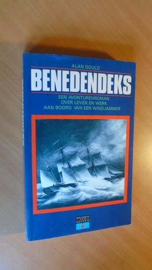Gould, Alan - Benedendeks. Een avonturenroman over leven en werk aan boord van een windjammer