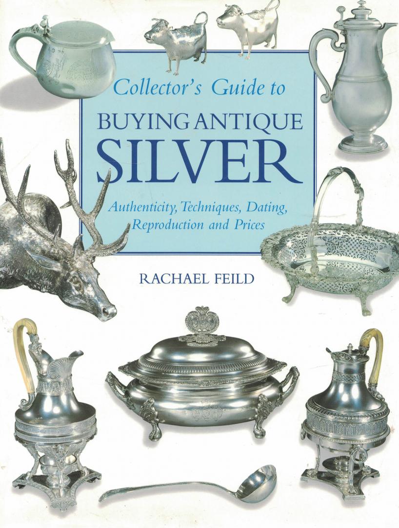 Feild, Rachael - Collector's Guide to Buying Antique Silver