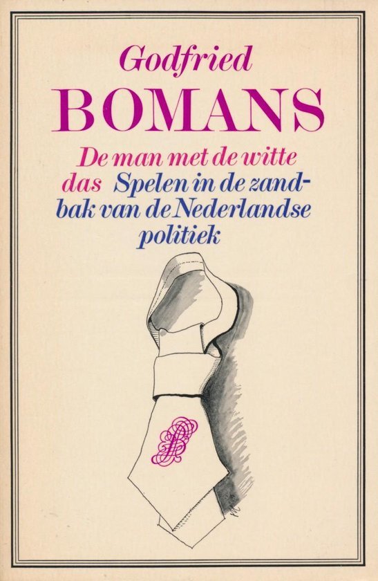 Bomans, Godfried. - De man met de witte das : spelen in de zandbak van Nederlandse politiek.