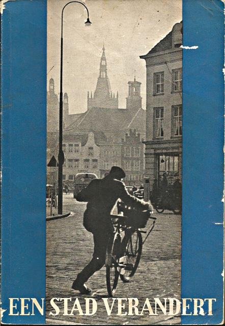 Griendt, Thijs van de e.a. - Een stad verandert. 's-Hertogenbosch in 1953
