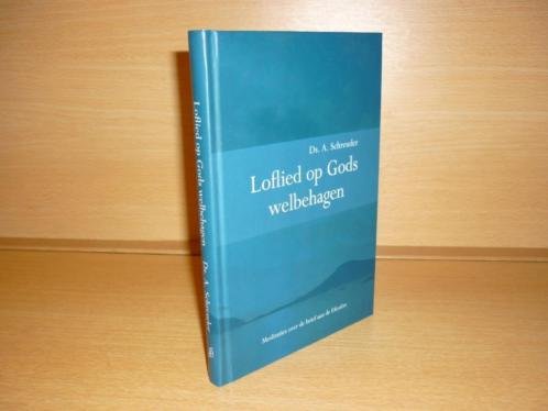 Schreuder; Ds. A. - Loflied op Gods welbehagen - Meditaties over de brief aan de Efeziers