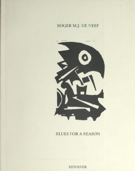 Neef, Roger M.J. de. - Blues for a reason.