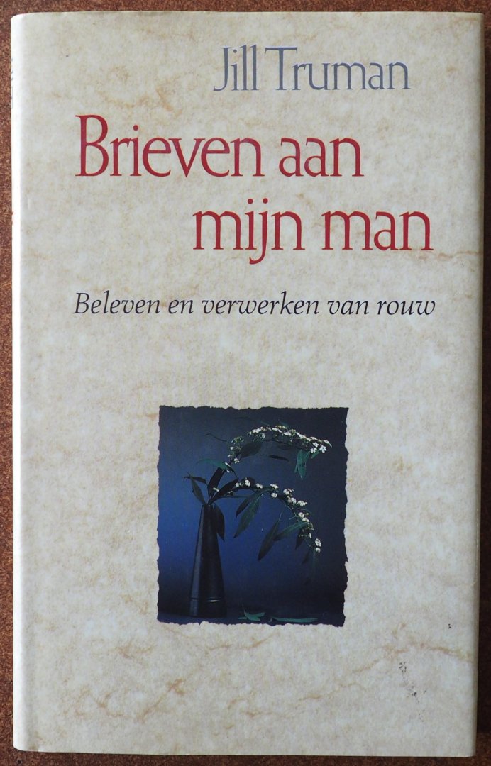 Truman Jill, ill. Kruif Jan de omslag - Brieven aan mijn man Beleven en verwerken van rouw