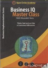 Neta, Nisandeh - Business IQ Master Class with Nisandeg Neta. Think, feel and act like a conscious billionaire