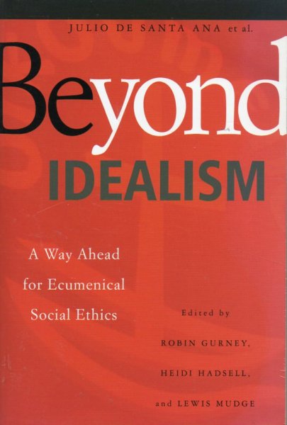 Santa Ana, Julio de - Beyond Idealism / A Way Ahead for Ecumenical Social Ethics