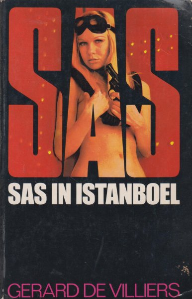 Villiers (Parijs, 8 december 1929 - Paris, 31 oktober 2013), Gerard de - SAS in Istanboel. Oorspr. SAS a Instanbul. Vert. G.J. van Wagenveld.