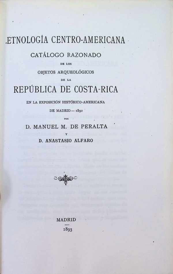 Manuel M. de Peralta , Anastasio Alfaro - Etnología centro-americana: catálogo razonado de los objetos arqueológicos de la República de Costa-Rica. + Apuntes para un libro sobre los Aborígenes de Costa Rica