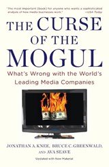Jonathan A. Knee ; Bruce C. Greenwald ; Ava Seave - The Curse of the Mogul