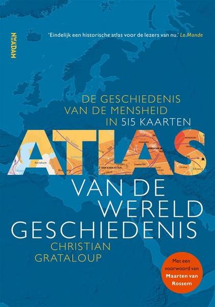 GRTALOUP, CHRISTIAN. - Atlas van de wereldgeschiedenis. De geschiedenis van de mensheid in 515 kaarten.
