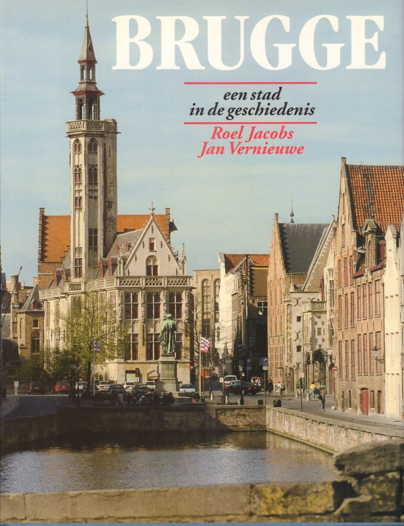 Jacobs, Roel en Jan Vernieuwe - Brugge (Een stad in de geschiedenis), 173 pag. hardcover + stofomslag, gave staat, GESIGNEERD DOOR DE SCHRIJVER