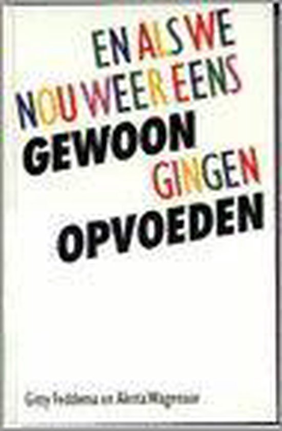 Aletta Wagenaar - En Als We Eens Gewoon Gingen Opvoeden