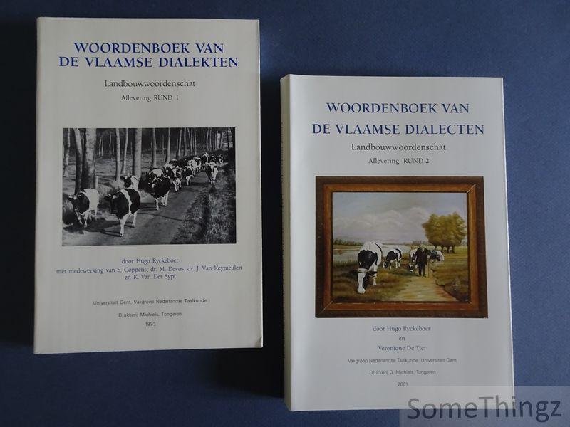 Veronique De Tier en Hugo Ryckeboer. - Woordenboek van de Vlaamse dialecten. Deel I Landbouwwoordenschat. Paragraaf veeteelt. Aflevering Rund 1 en Rund 2 [2 delen]
