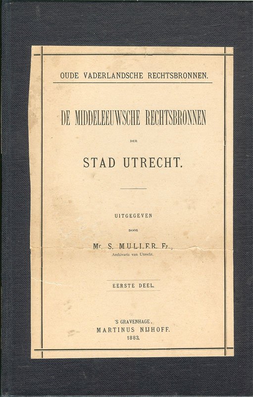 Muller Fz, Mr.S - De Middeleeuwse Rechtsbronnen der stad Utrecht