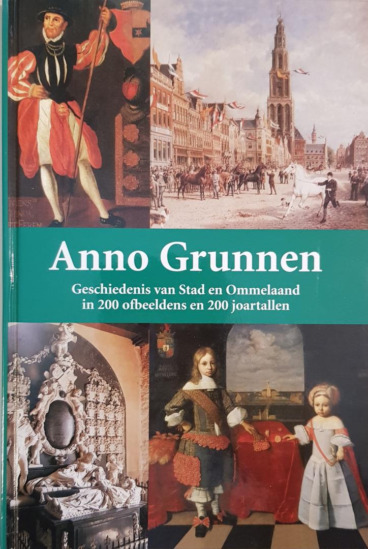 Hillenga, Martin en Veen, Harm van der - Anno Grunnen; Geschiedenis van Stad en Ommelaand in 200 ofbeeldens en 200 joartallen
