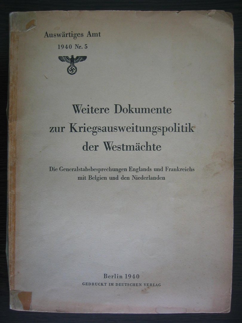 Auswartiges Amt - Weitere Dokumente zur Kriegsausweiterungspolitik der Westmachte - Duitse oorlogsdocumentatie WO II - Weltkrieg