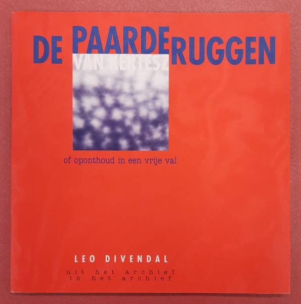 DIVENDAL, LEO. - De paarderuggen van Kertesz of oponthoud in een vrije val.