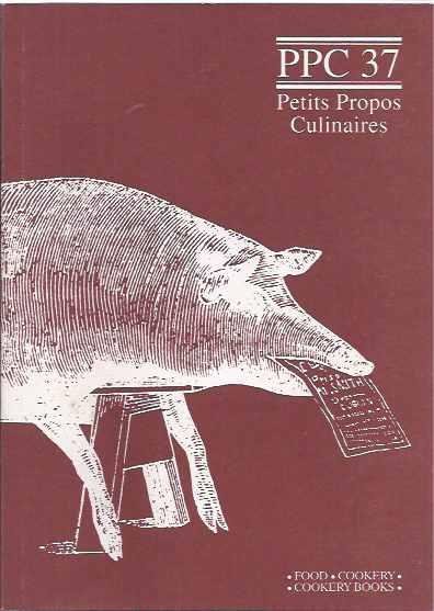  - Petits Propos Culinaires 37: Essays and notes on food, cookery and cookery books.