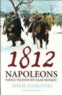 Zamoyski, Adam - 1812, Napoleons fatale veldtocht naar Moskou