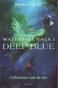jennifer donnelly - waterfire saga1, deep blue, geheimen van de zee