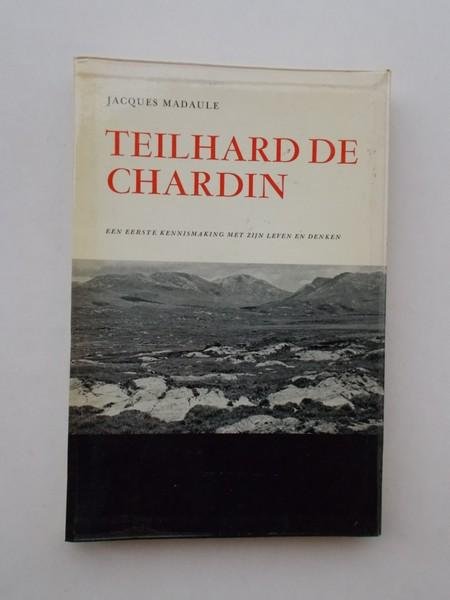 MADAULE, JACQUES, - Teilhard de Chardin. Een eerste kennismaking met zijn leven en denken.