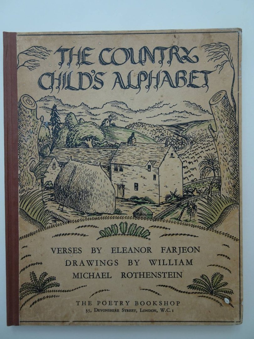 Farjeon, Eleanor & William Michael Rothenstein. - The Country Child's Alphabet.