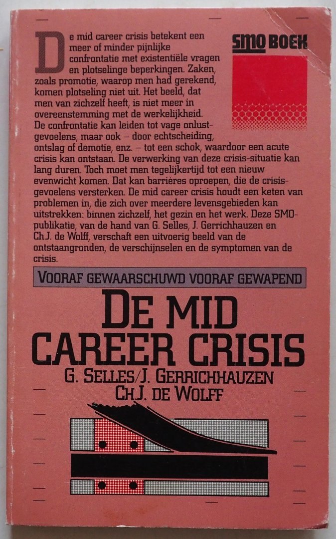 Selles G, Gerrichhauzen J, Wolff Ch J de - De mid career crisis Vooraf gewaarschuwd vooraf gewapend
