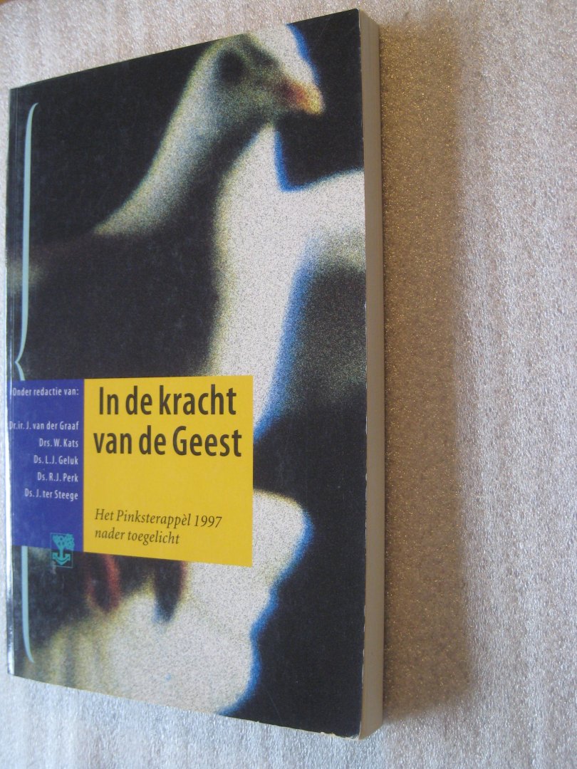 Graaf, Ir. J. van der (Red.) e.a. - In de kracht van de Geest / Het Pinksterappel 1997 nader toegelicht