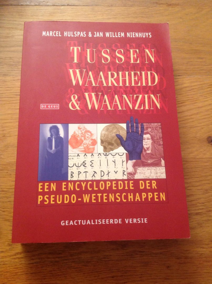Hulspas, M. - Tussen waarheid & waanzin / een encyclopedie der pseudo-wetenschappen