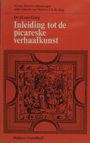 Gorp, H. van. - Inleiding tot de picareske verhaalkunst of de wederwaardigheden van een anti-genre.