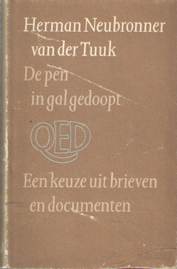 Neubronner van der Tuuk, Herman - De pen in gal gedoopt. Een keuze uit brieven en documenten
