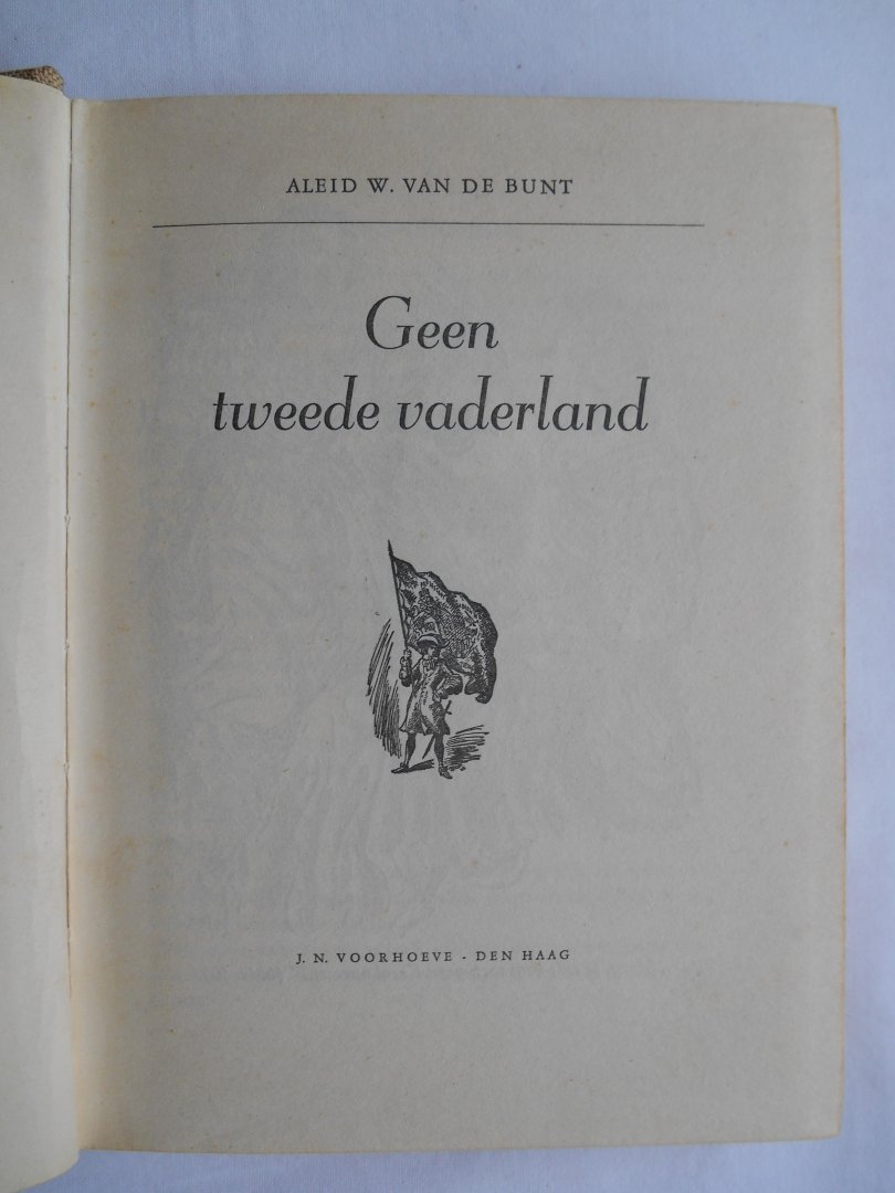 Bunt, Aleid W. van de - Geen tweede vaderland.