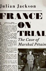 France on Trial - The Case of Marshal Petain