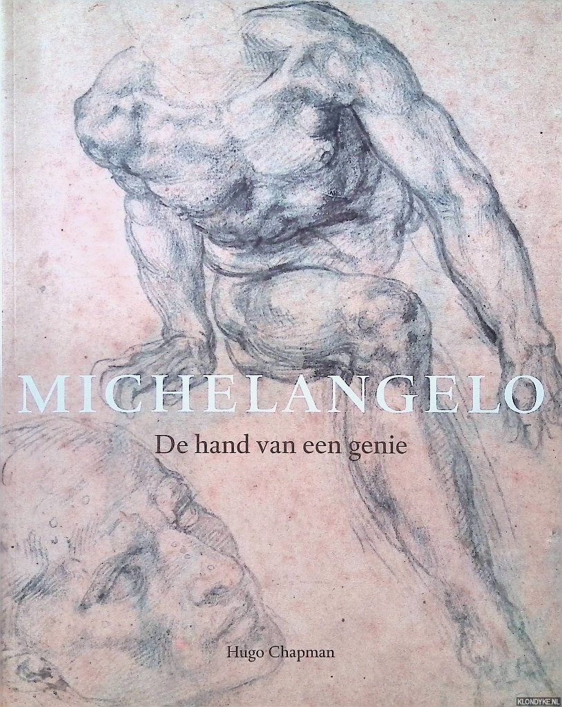 Chapman, Hugo - Michelangelo. De hand van een genie