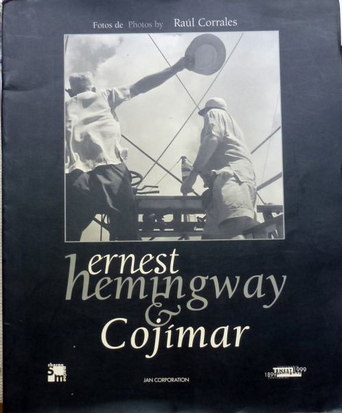 Ernest Hemingway & Cojimar. - Ernest Hemingway & Cojimar.