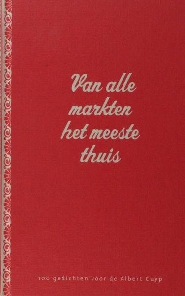 Roubroeks, Patrick & Thomas Möhlman (ed.). - Van alle markten het meeste thuis. 100 gedichten voor de Albert Cuyp.