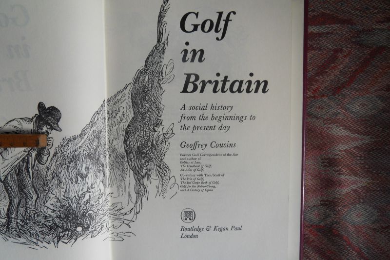 Cousins, Geoffrey. - Golf in Britain. - A social history from the beginnings to the present day.