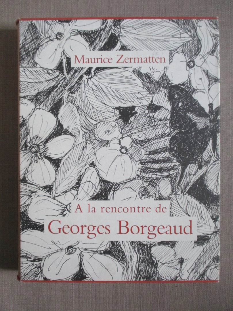 Zermatten, Maurice - A la rencontre de Georges Borgeaud