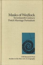 SMITH, DAVID R - Masks of Wedlock. Seventeenth-century Dutch mariage portraiture